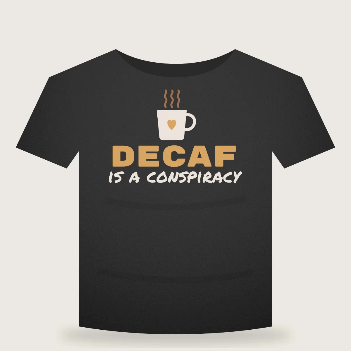 Decaf Is A Conspiracy T-shirt mockup