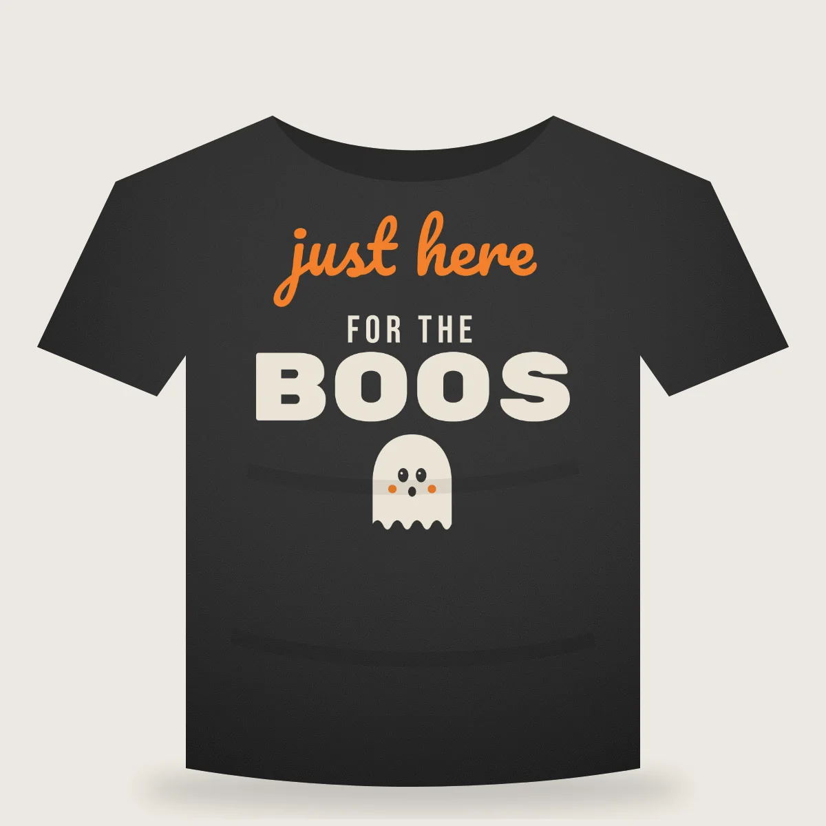 Just Here For The Boos T-shirt mockup