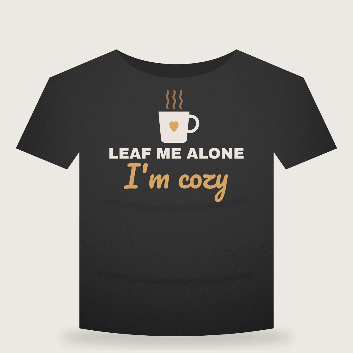 Leaf Me Alone, I'm Cozy T-shirt mockup