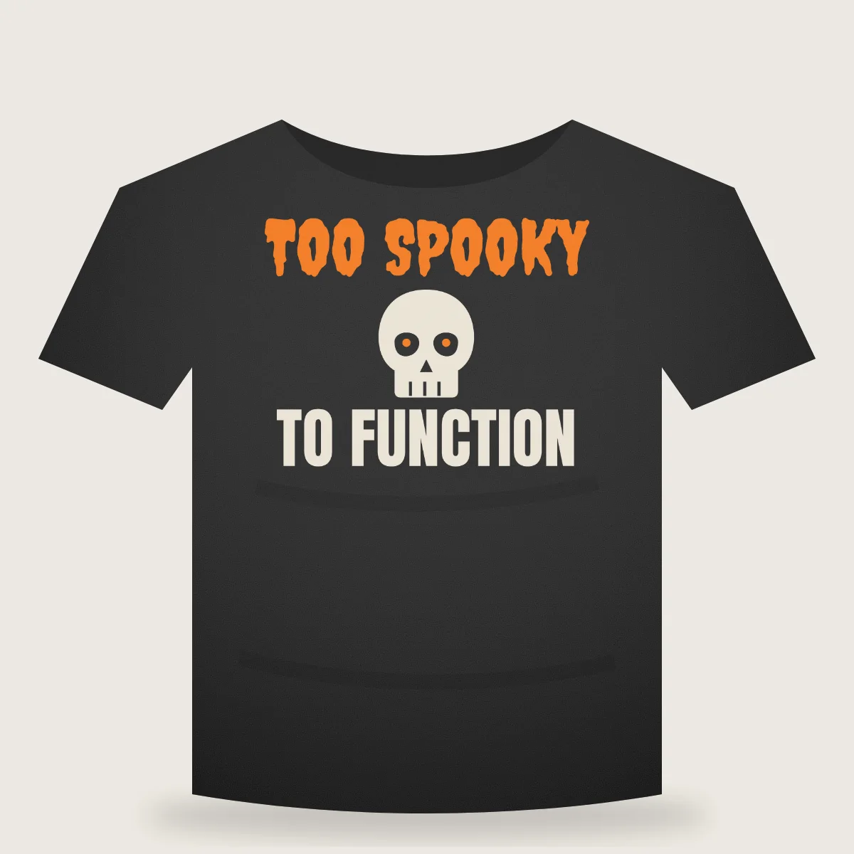 Too Spooky To Function Unisex T-shirt mockup